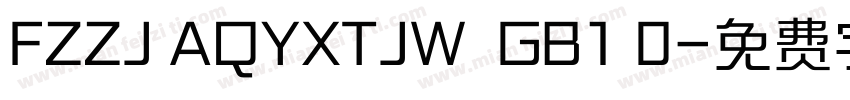 FZZJ AQYXTJW  GB1 0字体转换